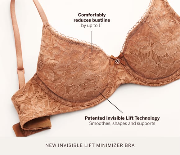 Comfortably reduces bustline by up to 1. Patented Invisible Lift Technology Smoothes, shapes, and supports. New Invisible Lift Minimizer Bra.